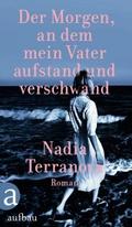 Der Morgen, an dem mein Vater aufstand und verschw