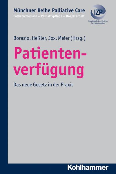 Patientenverfügung; Das neue Gesetz in der Praxis; Münchner Reihe Palliative Care Bd. 7 (Münchner Reihe Palliativmedizin)