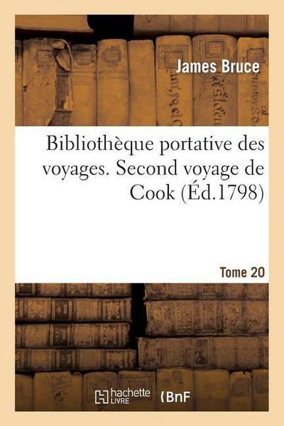 Bibliothèque Portative Des Voyages. Tome 20, Second Voyage de Cook Tome 2