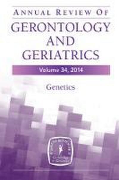 Annual Review of Gerontology and Geriatrics, Volume 34, 2014