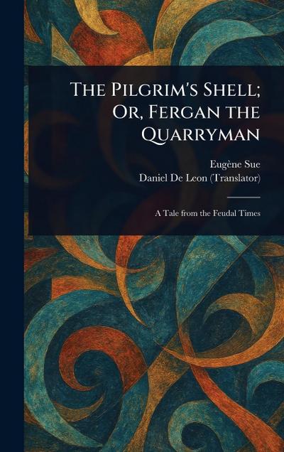 The Pilgrim’s Shell; Or, Fergan the Quarryman