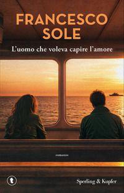 L’ uomo che voleva capire l’amore