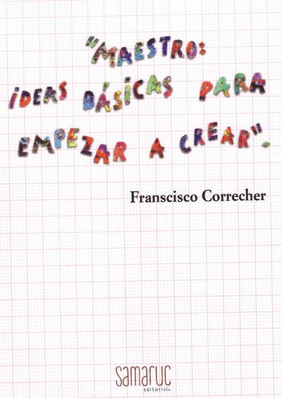 MAESTROS - IDEAS BASICAS PARA EMPEZAR A CREAR