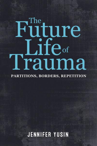 Future Life of Trauma