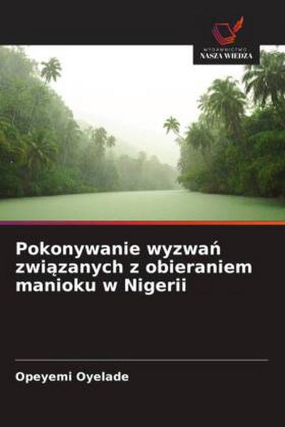 Pokonywanie wyzwa¿ zwi¿zanych z obieraniem manioku w Nigerii