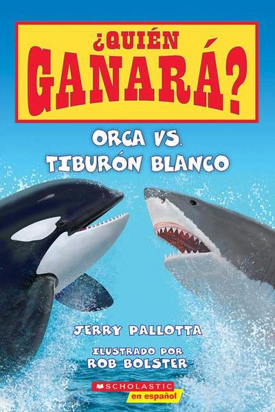 Orca vs. Tiburón Blanco = Killer Whale vs. Great White Shark