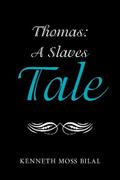 Thomas:  a Slaves Tale