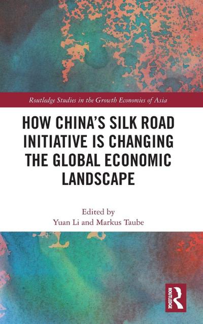 How China’s Silk Road Initiative is Changing the Global Economic Landscape