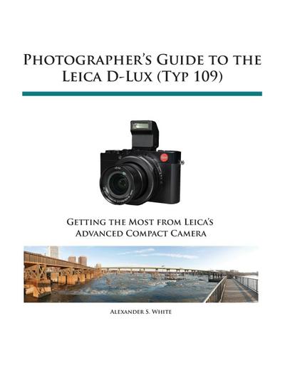 Photographer’s Guide to the Leica D-Lux (Typ 109)