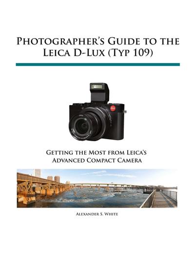 Photographer’s Guide to the Leica D-Lux (Typ 109)