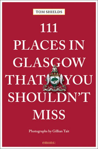 111 Places in Glasgow That You Shouldn’t Miss