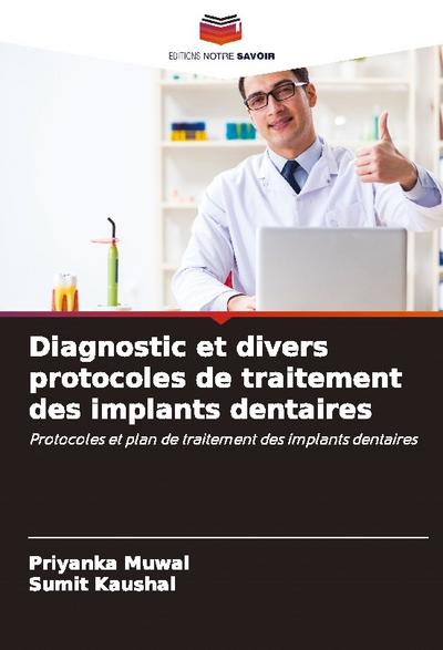 Diagnostic et divers protocoles de traitement des implants dentaires
