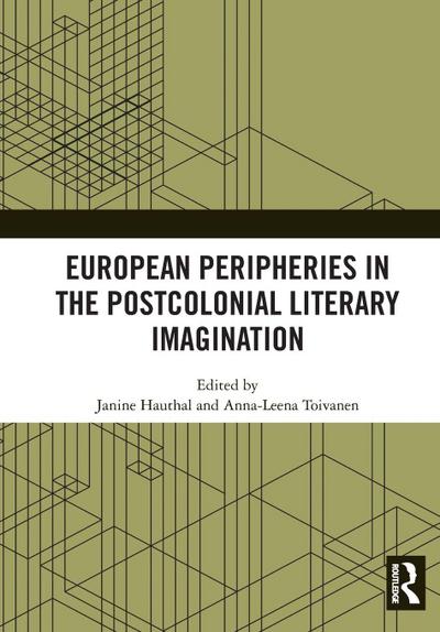 European Peripheries in the Postcolonial Literary Imagination