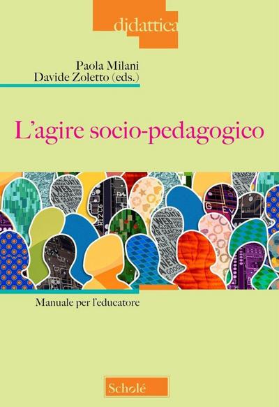 L’ agire socio-pedagogico. Manuale per l’educatore
