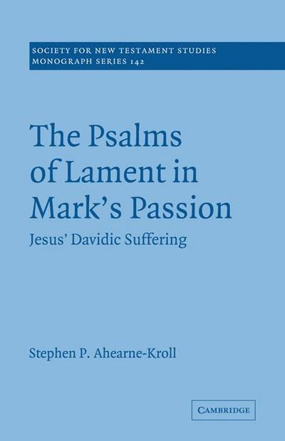 The Psalms of Lament in Mark’s Passion