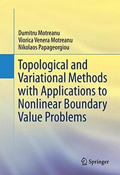 Topological and Variational Methods with Applications to Nonlinear Boundary Value Problems