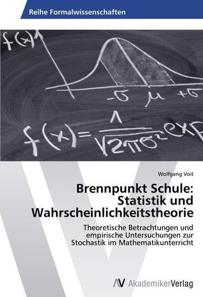 Brennpunkt Schule: Statistik und Wahrscheinlichkeitstheorie