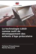 La technologie LEGO comme outil de développement des enfants d’âge préscolaire