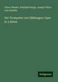 Der Trompeter von Säkkingen; Oper in 3 Akten