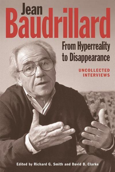Jean Baudrillard: From HyperReality to Disappearance