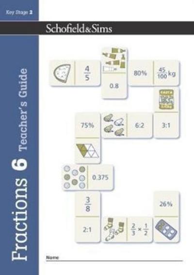 Fractions, Decimals and Percentages Book 6 Teacher’s Guide (Year 6, Ages 10-11)