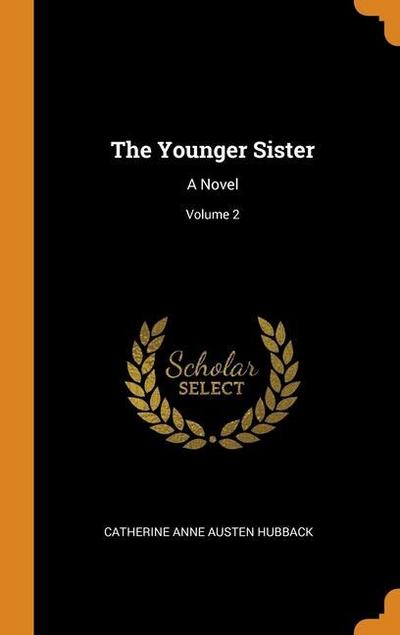 The Younger Sister: A Novel; Volume 2