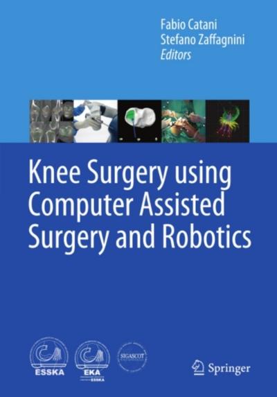 Knee Surgery using Computer Assisted Surgery and Robotics