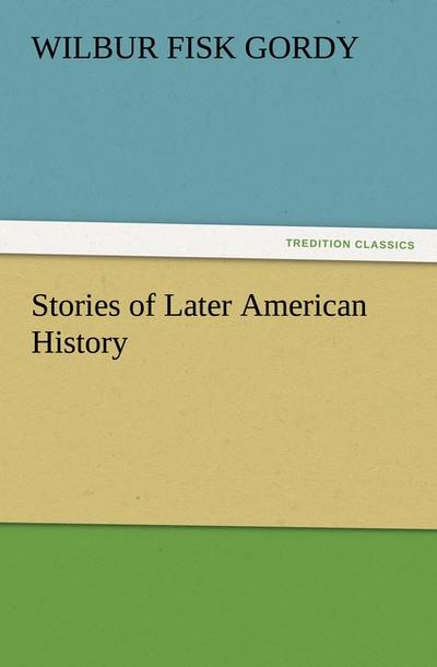 Stories of Later American History