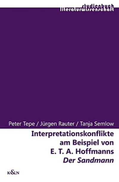 Interpretationskonflikte am Beispiel von E.T.A. Hoffmanns "Der Sandmann", m. CD-ROM