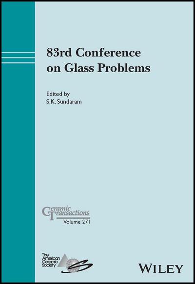 83rd Conference on Glass Problems, Volume 271