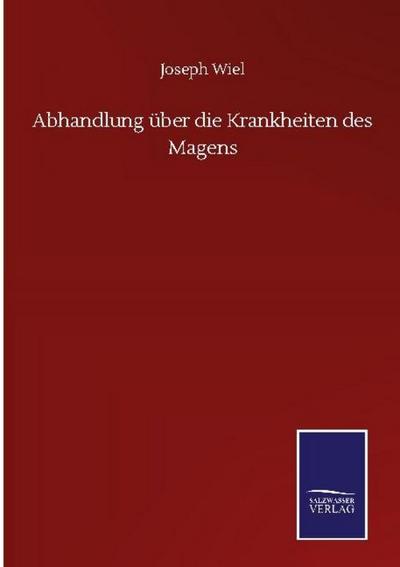 Abhandlung über die Krankheiten des Magens
