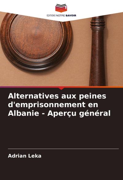 Alternatives aux peines d’emprisonnement en Albanie - Aperçu général