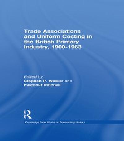 Trade Associations and Uniform Costing in the British Printing Industry, 1900-1963