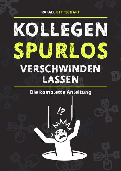 Kollegen spurlos verschwinden lassen [Sonderausgabe]