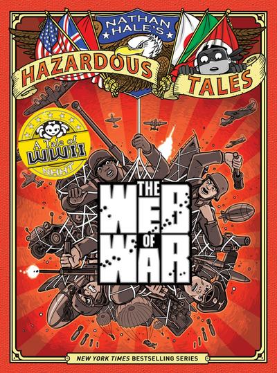 The Web of War (Nathan Hale’s Hazardous Tales #14)