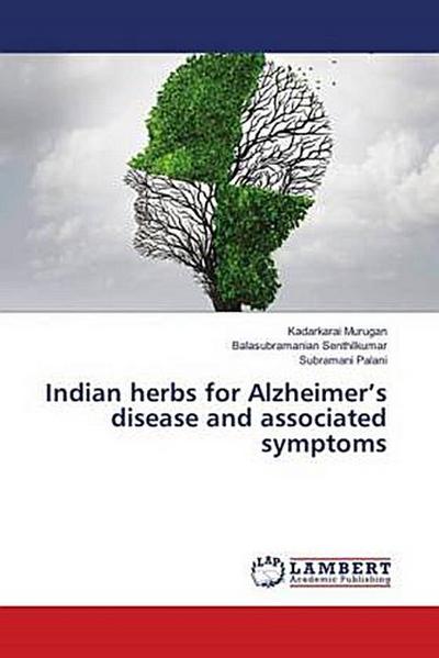 Indian herbs for Alzheimer’s disease and associated symptoms