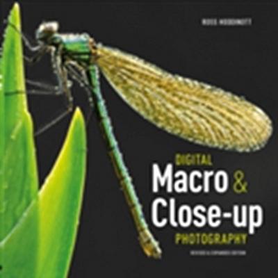 Digital Macro & Close-up Photography (Revised and Expanded Edition)