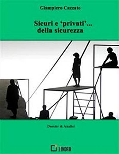 Sicuri e ’privati’… della sicurezza