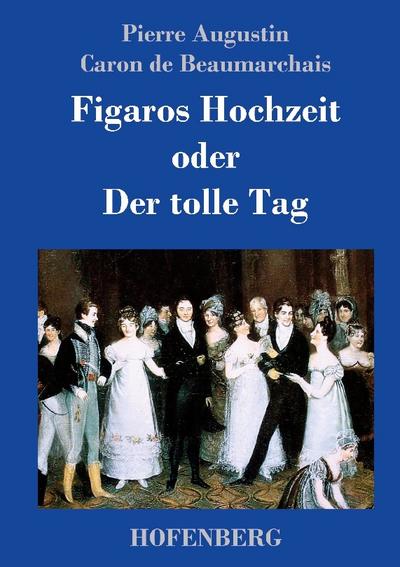 Figaros Hochzeit oder Der tolle Tag