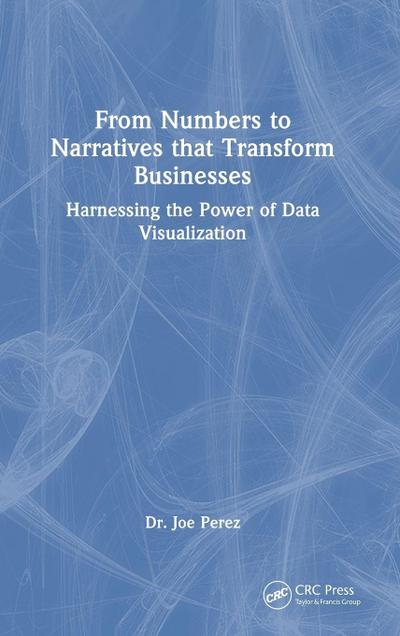 From Numbers to Narratives that Transform Businesses