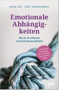 Emotionale Abhängigkeiten - wie du sie erkennst und dich daraus befreist