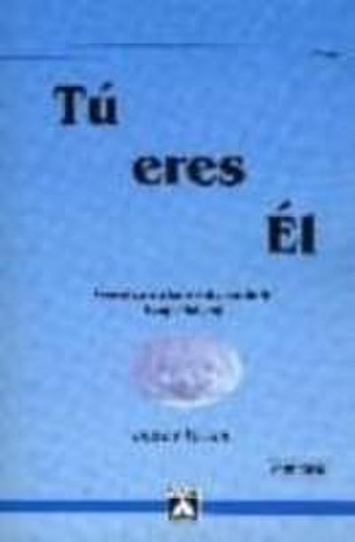 Tú eres él : comentarios a las enseñanzas de Sri Ranjit Maharaj