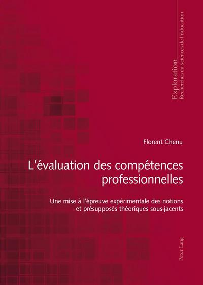 L’évaluation des compétences professionnelles: Une mise à l’épreuve expérimentale des notions et présupposés théoriques sous-jacents (Exploration, Band 168)