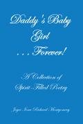 Daddy’s Baby Girl . . . Forever!