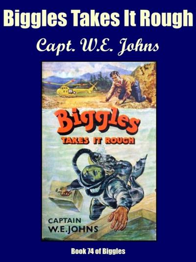 Biggles Takes It Rough