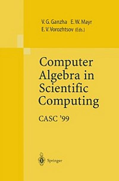 Computer Algebra in Scientific Computing CASC’99