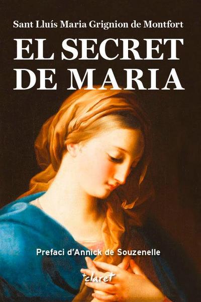 El secret de Maria : Sant Lluís Maria grignion de Montfort