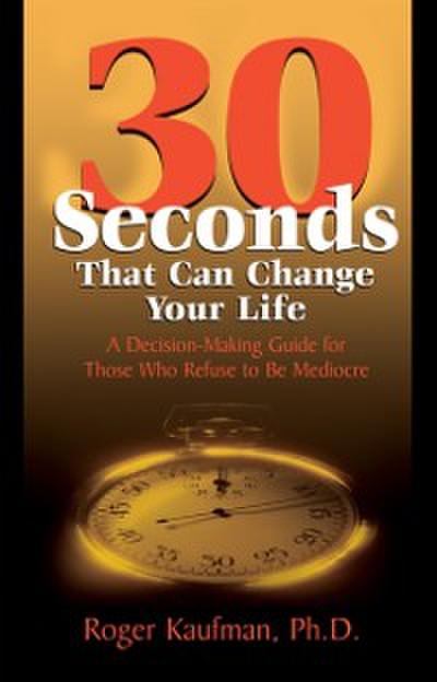 Thirty Seconds That Can Change Your Life