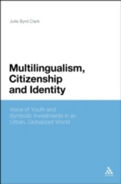 Multilingualism, Citizenship, and Identity