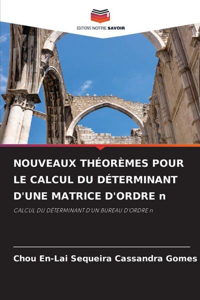 NOUVEAUX THÉORÈMES POUR LE CALCUL DU DÉTERMINANT D’UNE MATRICE D’ORDRE n